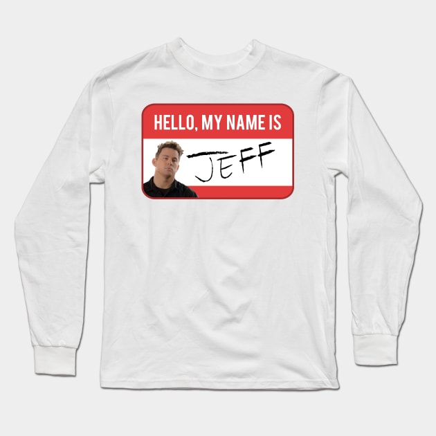 My name is JEFF Long Sleeve T-Shirt by Nevervand